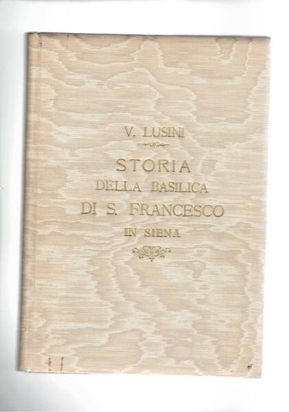 Storia della basilica di S. Francesco in Siena.