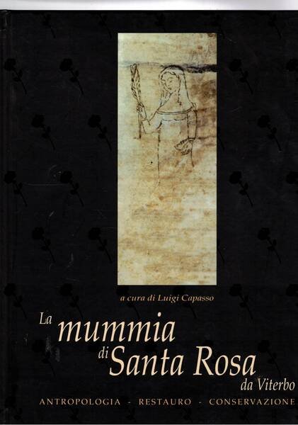 La mummia di Santa Rosa da Viterbo. Antropologia, restauro, conservazione.