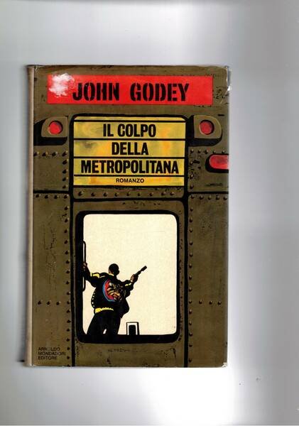 Il colpo alla metropoloitana. Romanzo.