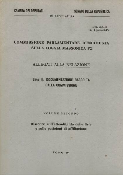 Commissione parlamentare d'inchiesta sulla Loggia Massonica P 2. Allegati alla …