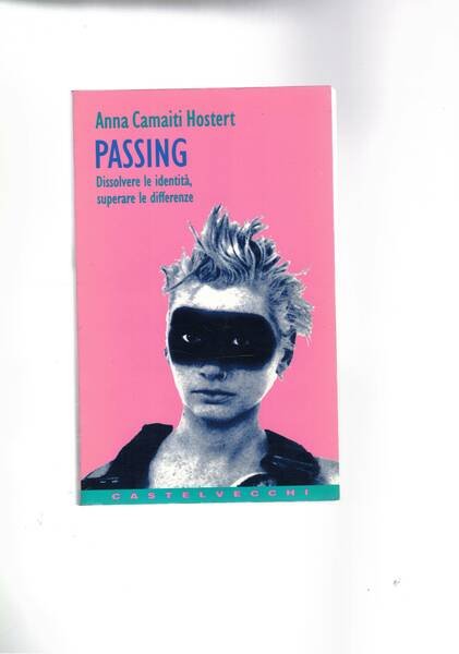 Passing. Dissolvere le identità, superare le differenze.