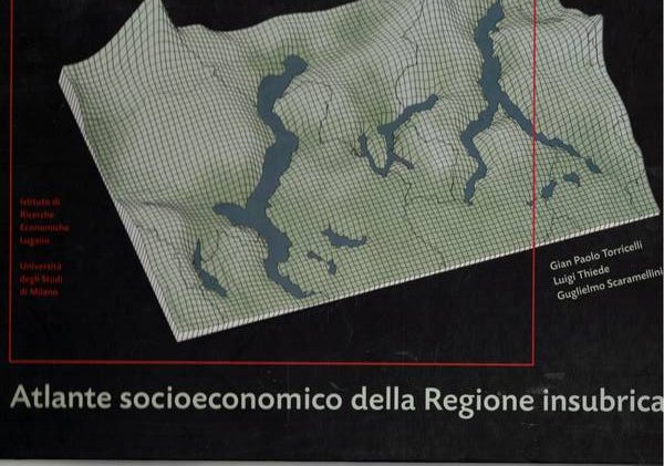 Atlante socioeconomico della regione insubrica. Unito un CD.