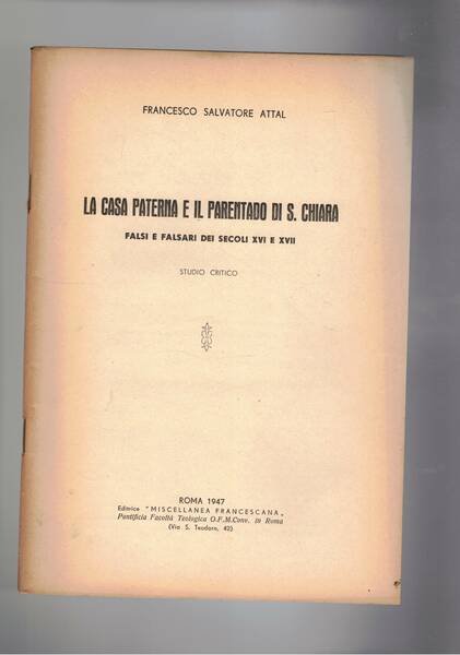 La casa paterna e il parentado di S. Chiara. Falsi …