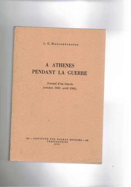 A Athenes pendant la guerre. Journal d'un témoib (ott. 1940 …