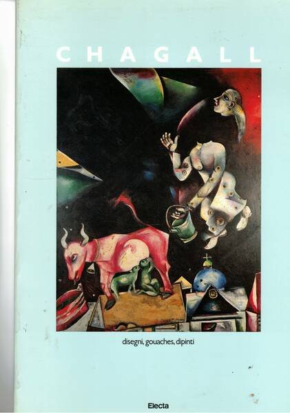 Chagall disegni, gouaches, dipinti. Catalogo della mostra fatta a Roma …