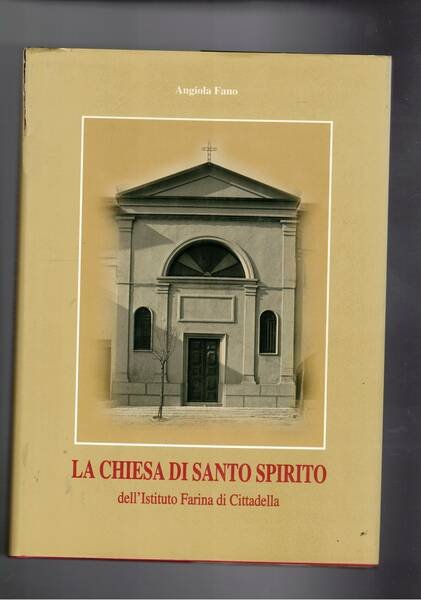 La chiesa di Santo Spirito dell'istituto Farina di Cittadella.