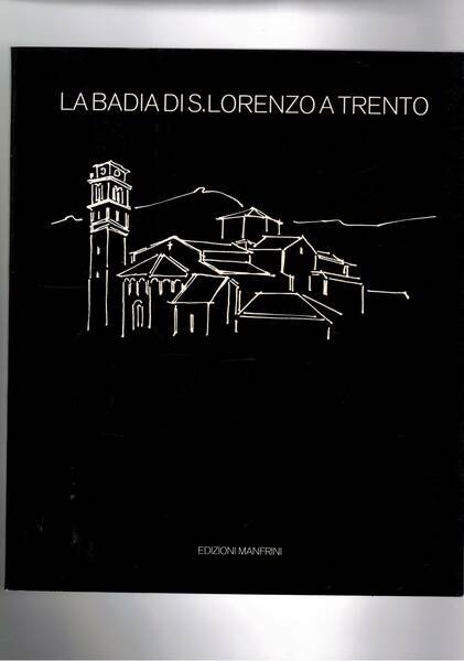La badia di S. Lorenzo a Trento.