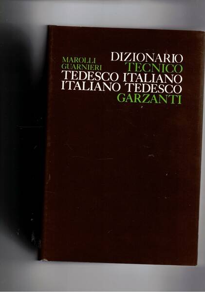 Dizionario tecnico tedesco italiano e italiano tedesco.