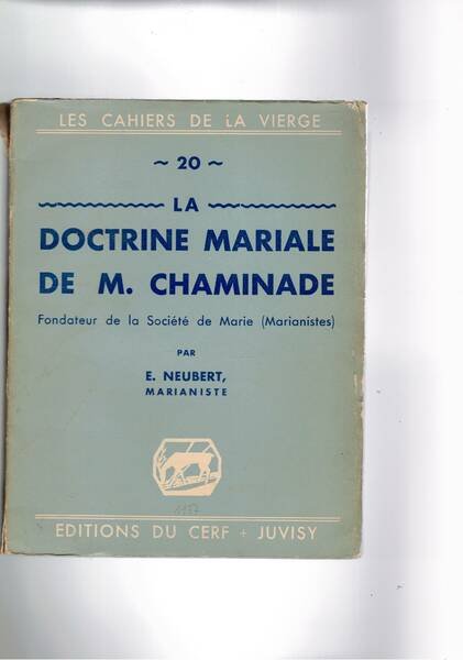 La doctrine mariale de M. Chaminade fondateur de la Société …