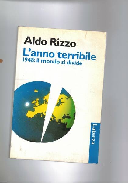 L'anno terribile. 1948: il mondo si divide.