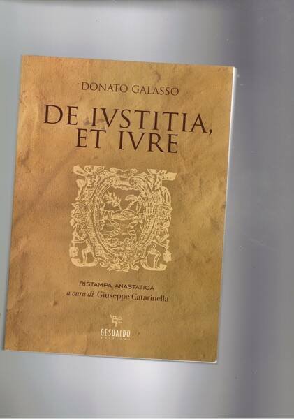 De Iustitia et Iure. Commentarius. Ristampa anastatica dell'edizione di Napoli …