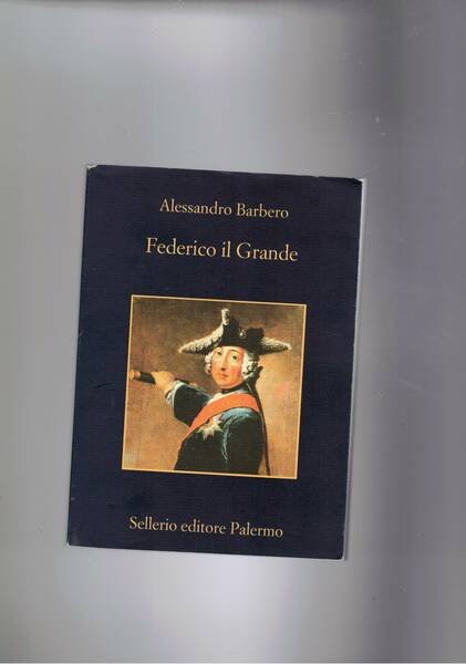 Federico il Grande di Alessandro Barbero - Sellerio