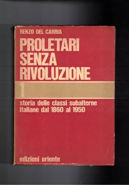 Problemi senza rivoluzione. Storia delle classi subalterne italiane daal 1860 …