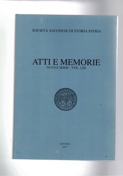 Atti e memorie della società savonese di storia patria n.ol. …