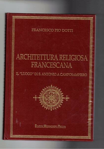 Architettura religiosa francescana. Il "Luogo" di S. Antonio a Camposampietro.