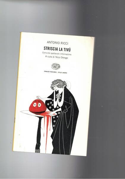 Striscia la tivù. Comicità spettacolo informazione. A cura di Nico …