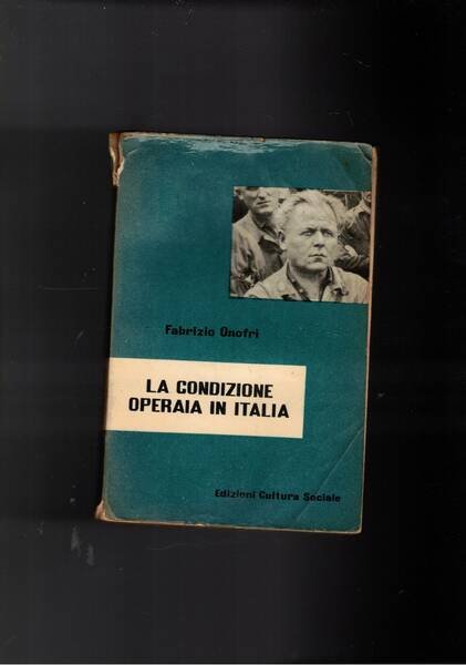 La condizione operaia in Italia.