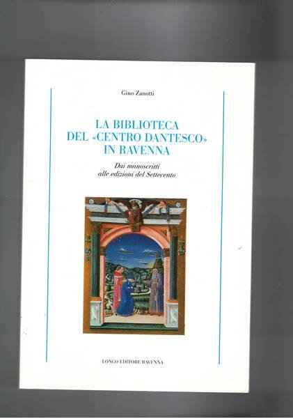 La biblioteca del "Centro dantesco" in Ravenna. Dai manosscritti alle …