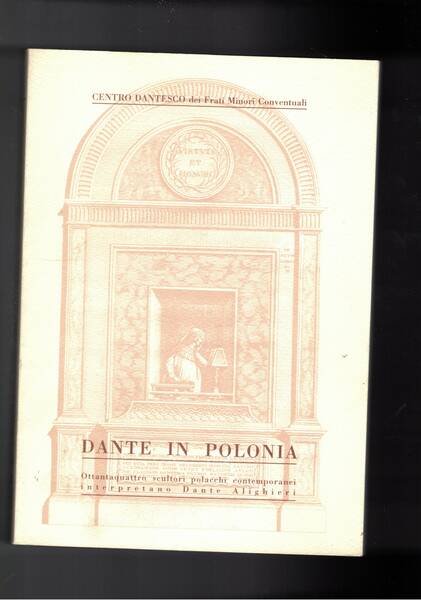 Dante in Polonia ottantaquattro scultori polacchi contemporanei interpretano Dante Alighieri. …