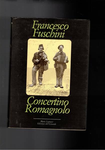 Concertino romagnolo. Personaggi, luoghi e fatti di Romagna.
