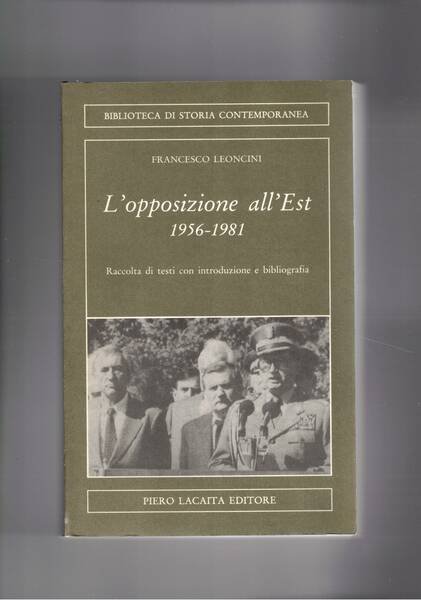 L'opposizione all'Est 1956-1981. Raccolta di testi con introduzione e bibliografia.