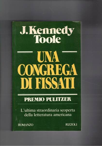 Una congrega di fissati. Romanzo.