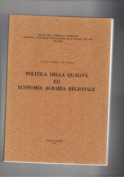Politica della qualità ed economia agraria regionale.