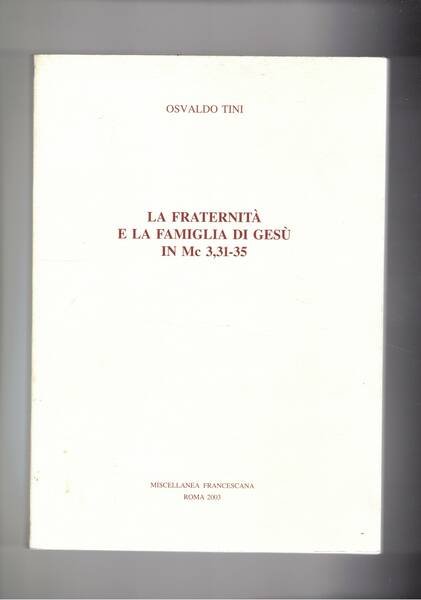 La fraternità e la famiglia di Gesù in Mc 3,31-35.