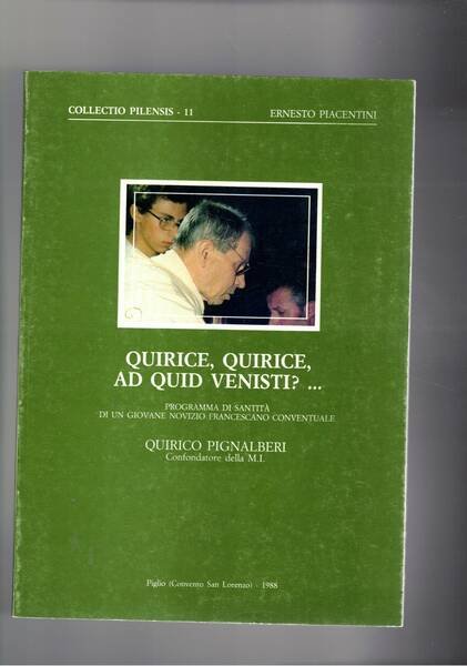 Quirice, Quirice ad quid venisti?. Programma di santità di un …