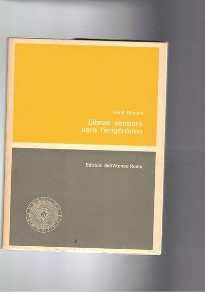 Libres sentiers vers l'érigerisme. Alcune fondamentali articolazioni del pensiero eurigeriano, …