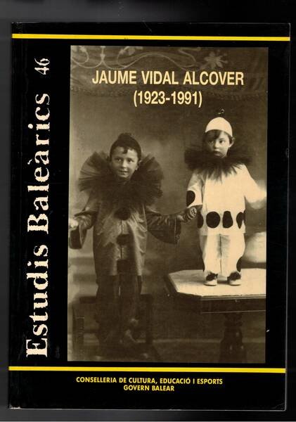 Estudis Balearics n° 46 mag-ago 1993. Jaume Vidal Alcover (1823-1991).