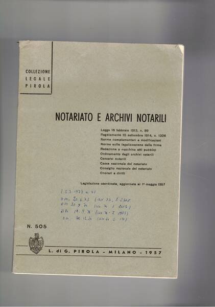 Notariato e archivi notarili. legge 16 febb. 1913 e aggiornata …