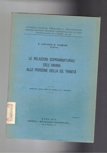 Le relazioni soprannaturali dell'anima alle persone della SS. Trinità. Estratto …