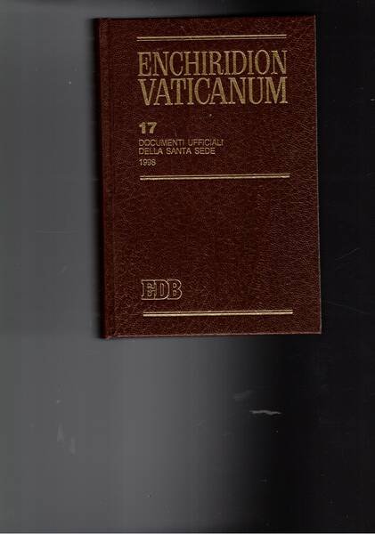 Enchiridion Vaticanum. Vol. 17. Documenti ufficiali della Santa Sede 1998. …