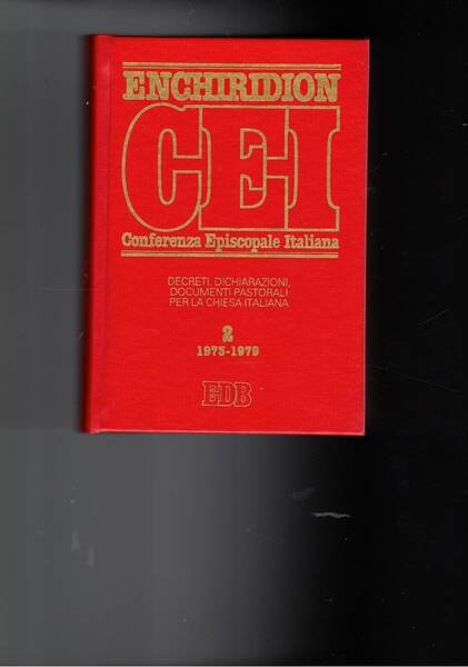 Enchiridion della Conferenza Episcopale Italiana. Decreti dichiarazioni, documenti pastorali per …