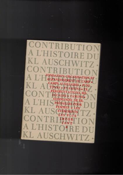 Fodation organisation et agrandissement du camp; camp auxiliaires; punitions; evasions; …