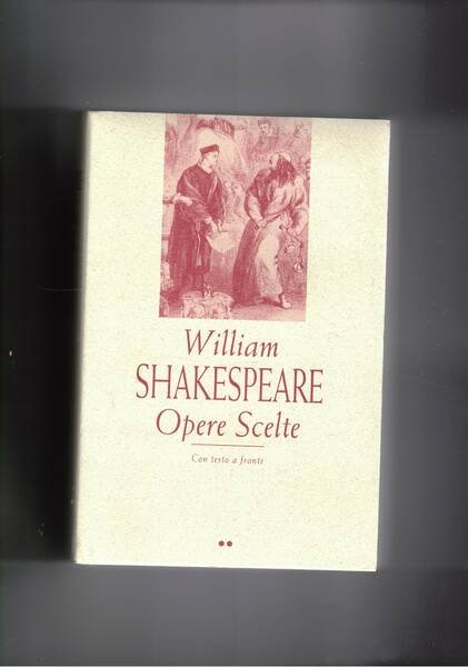 Opere scelte vol. II: Romeo e Giulietta, Il mercante di …