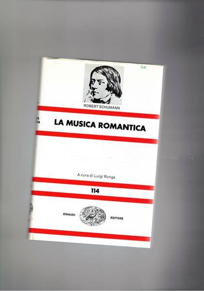 La musica romantica. A cura di Luigi Ronga. Coll. Nue …