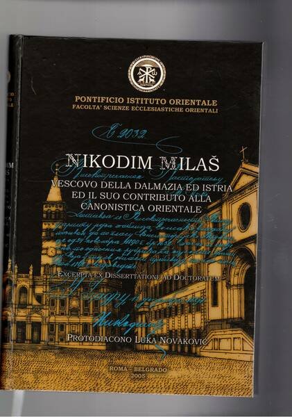 Nikodim Milas vescovo della Dalmazia ed Istria ed il suo contributo alla canonistica orientale. Excerpta ex disserttatione ad Doctoratu,