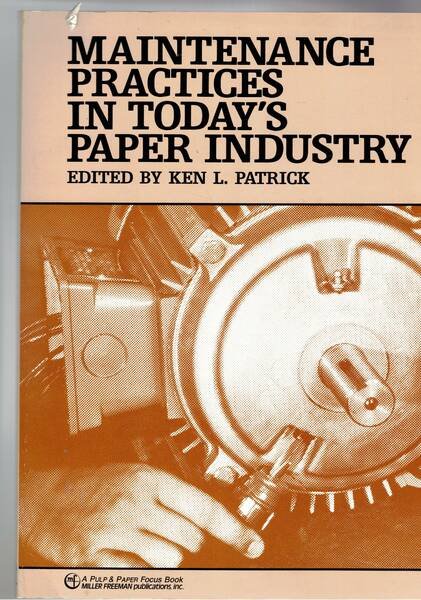 Maintenance practices in today's paper industry.