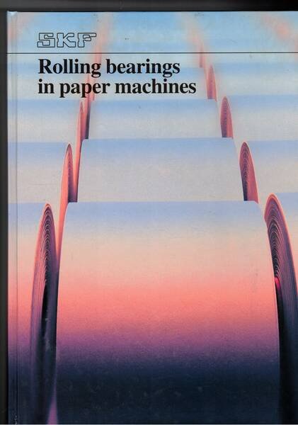 Rolling bearings in pape machines.Handbook for the paper machine designers …