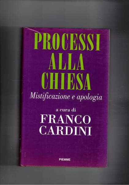 Processo alla chiesa. Mistificazione e apologia.