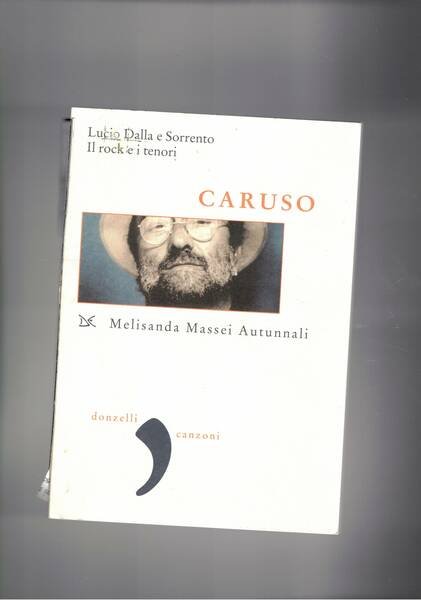 Cariso. Lucio Dalla e Sorrento, il rock e i tenori.