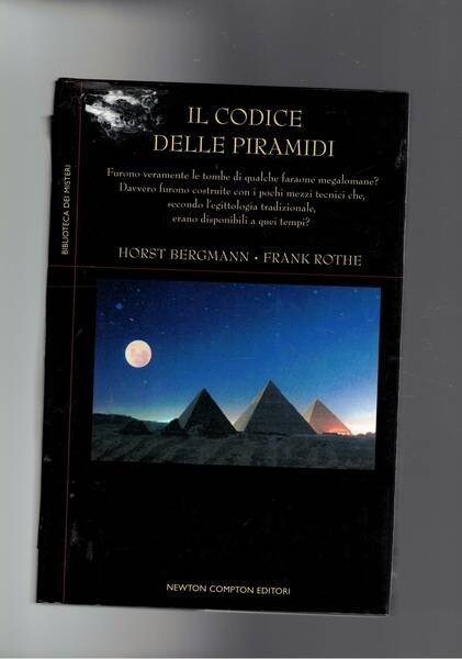 Il codice delle piramidi. Furono veramente le tombe di qualche …