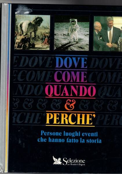 Dove come quando & perché. Persone luoghi eventi che hanno …