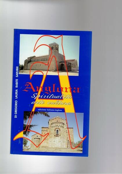 Anglona spiritualità arte cultura. Testo anche in inglese.