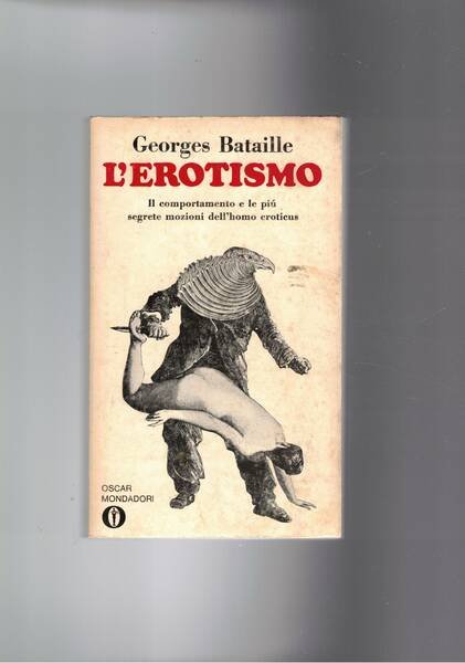 L'erotismo. Il comportamento e le più segrete emozioni dell'homo eroticus. …