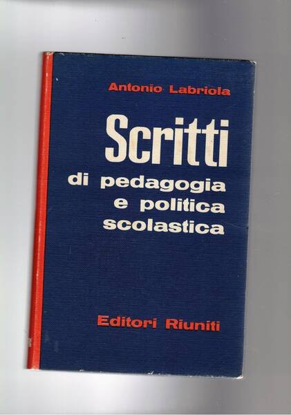 Scritti di pedagogia e politica scolastica.
