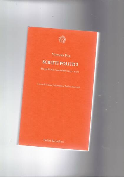 Scritti politici. Tragiellismo e azionismo (1932-1947).