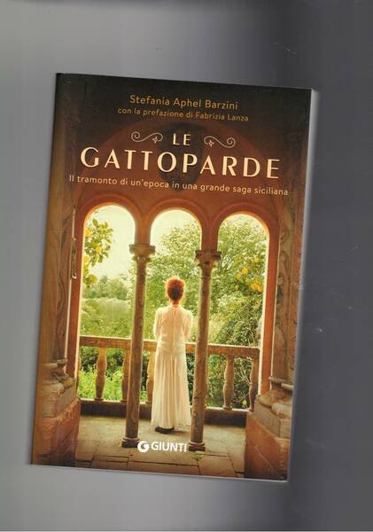 Le gattoparde. Il tramonto di un'epoca in una grande saga …